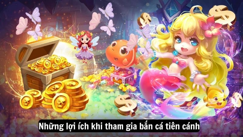 ban ca tien canh 2 Những lợi ích khi tham gia bắn cá tiên cánh