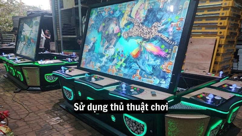 cach gian lan may ban ca 2 Sử dụng thủ thuật chơi