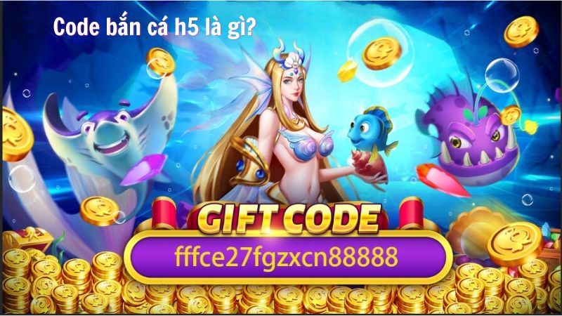 code ban ca h5 1 Code bắn cá h5 là gì?