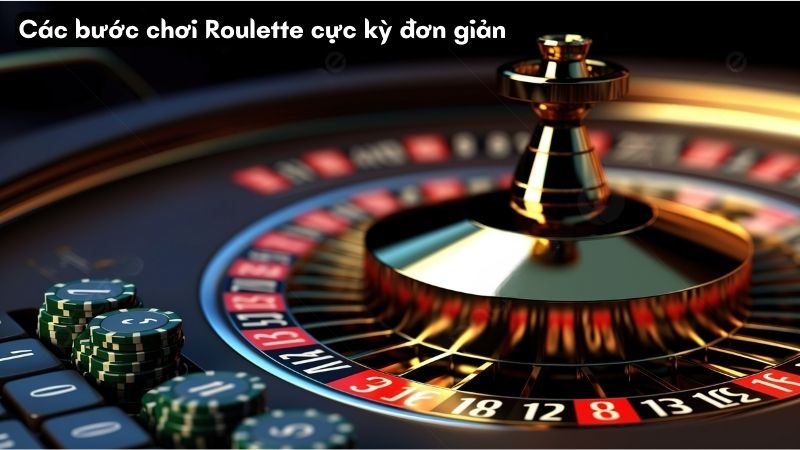 roulette 2 Các bước chơi Roulette cực kỳ đơn giản
